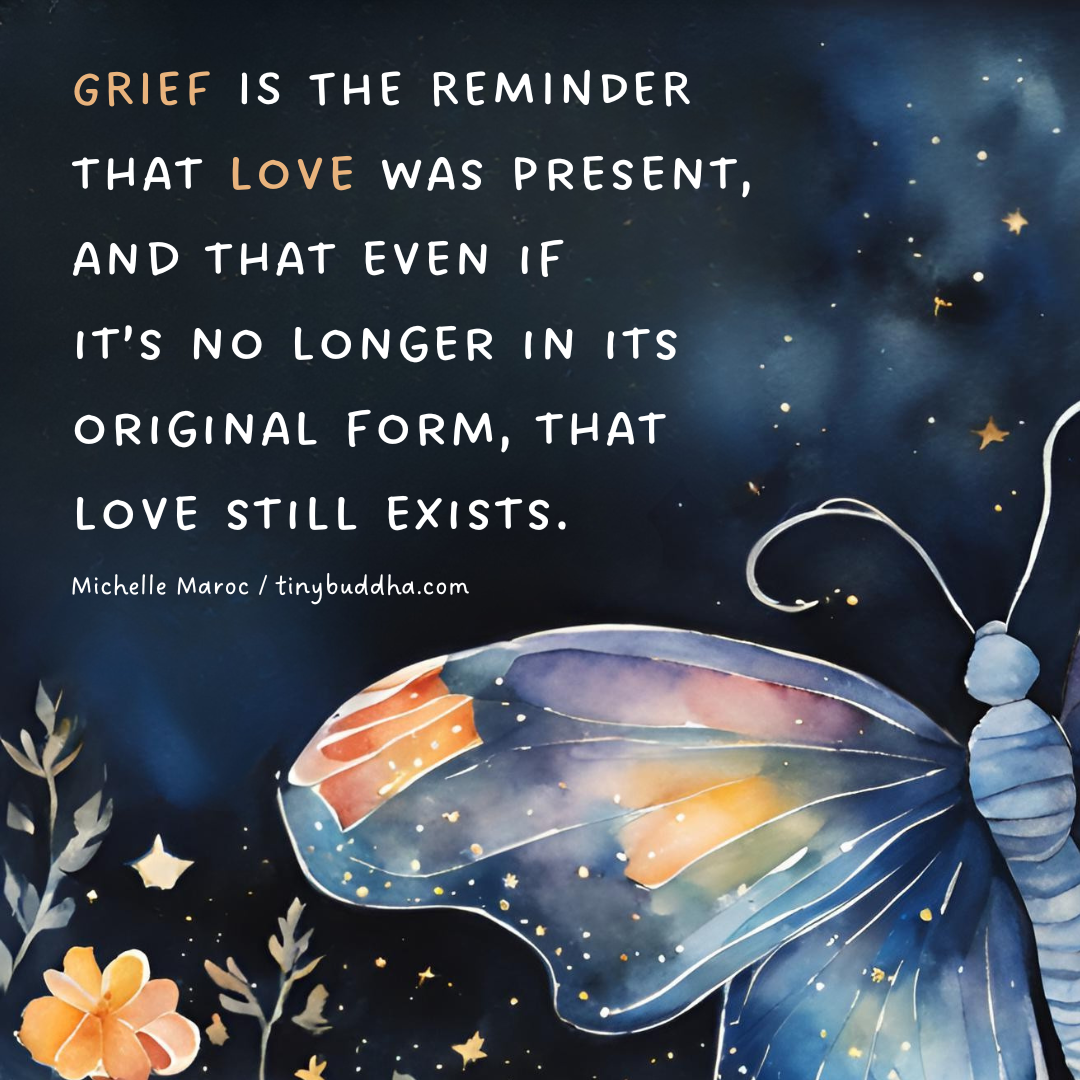 Grief Is the Reminder That Love Was Present