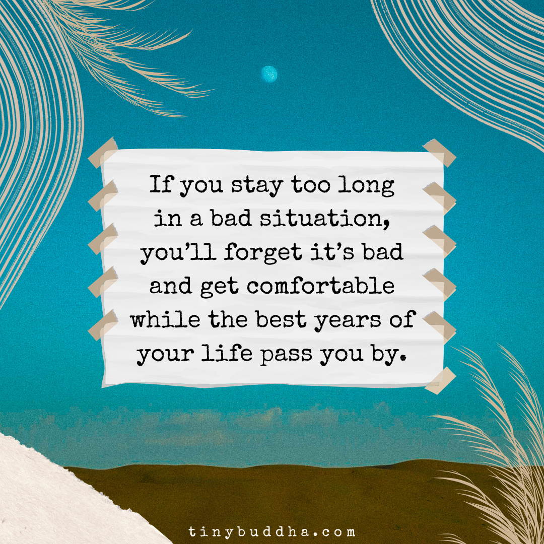 If You Stay Too Long in a Bad Situation