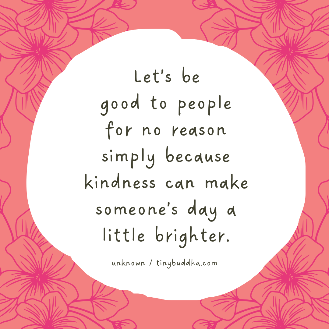 Let’s Be Good to People for No Reason
