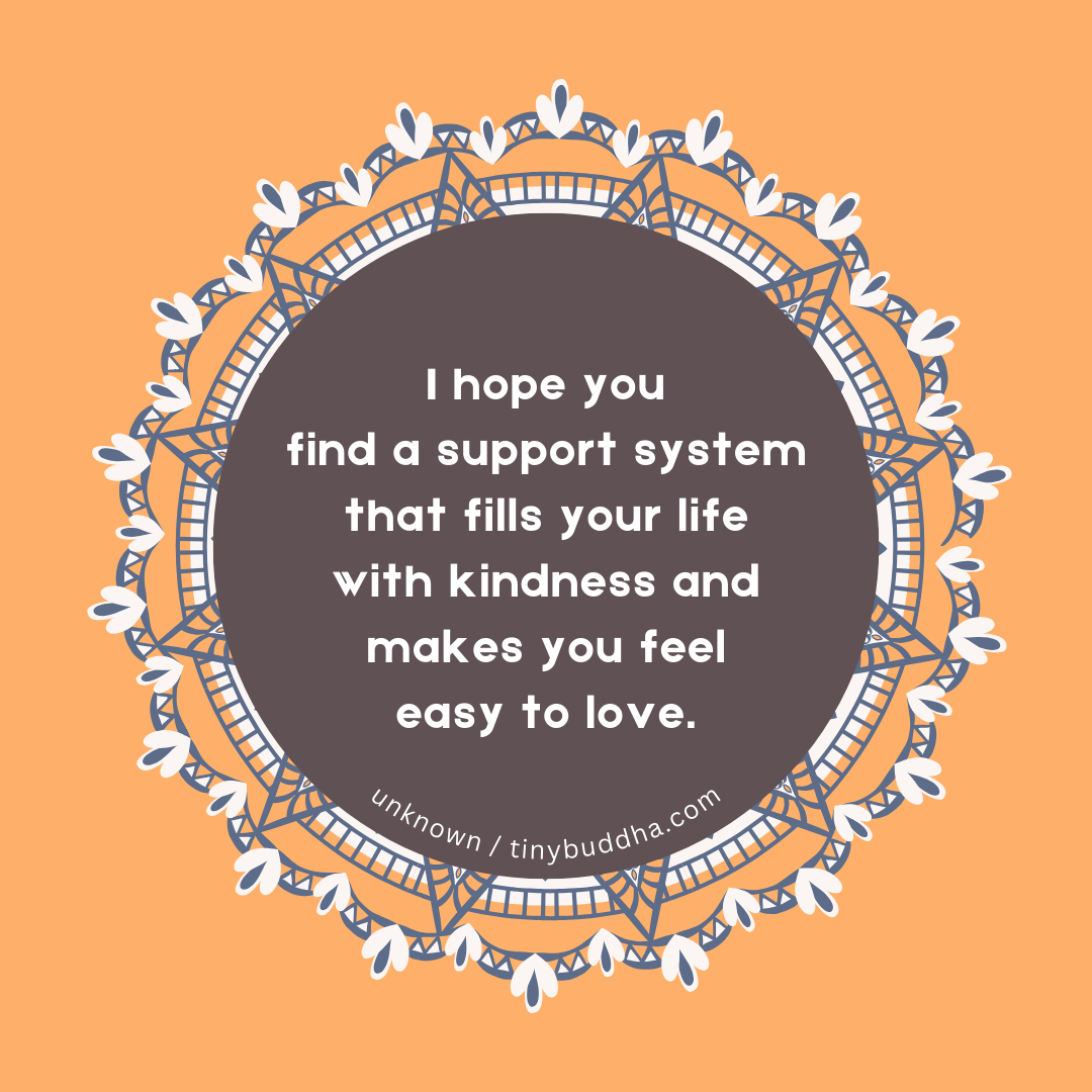 I Hope You Find a Support System