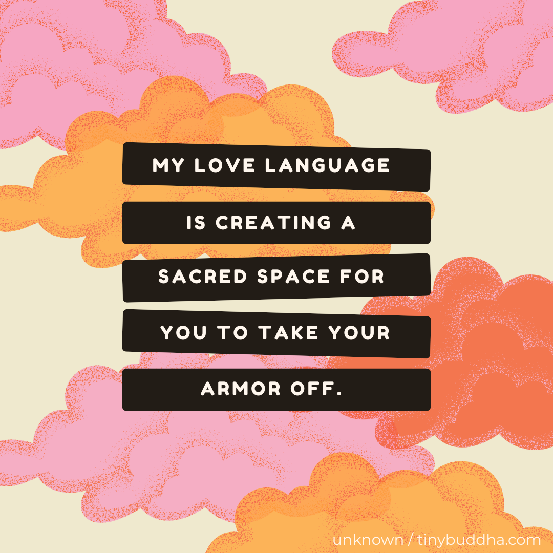 A Sacred Space for You to Take Your Armor Off