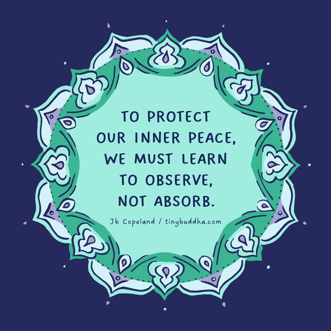 Learn to Observe, Not Absorb