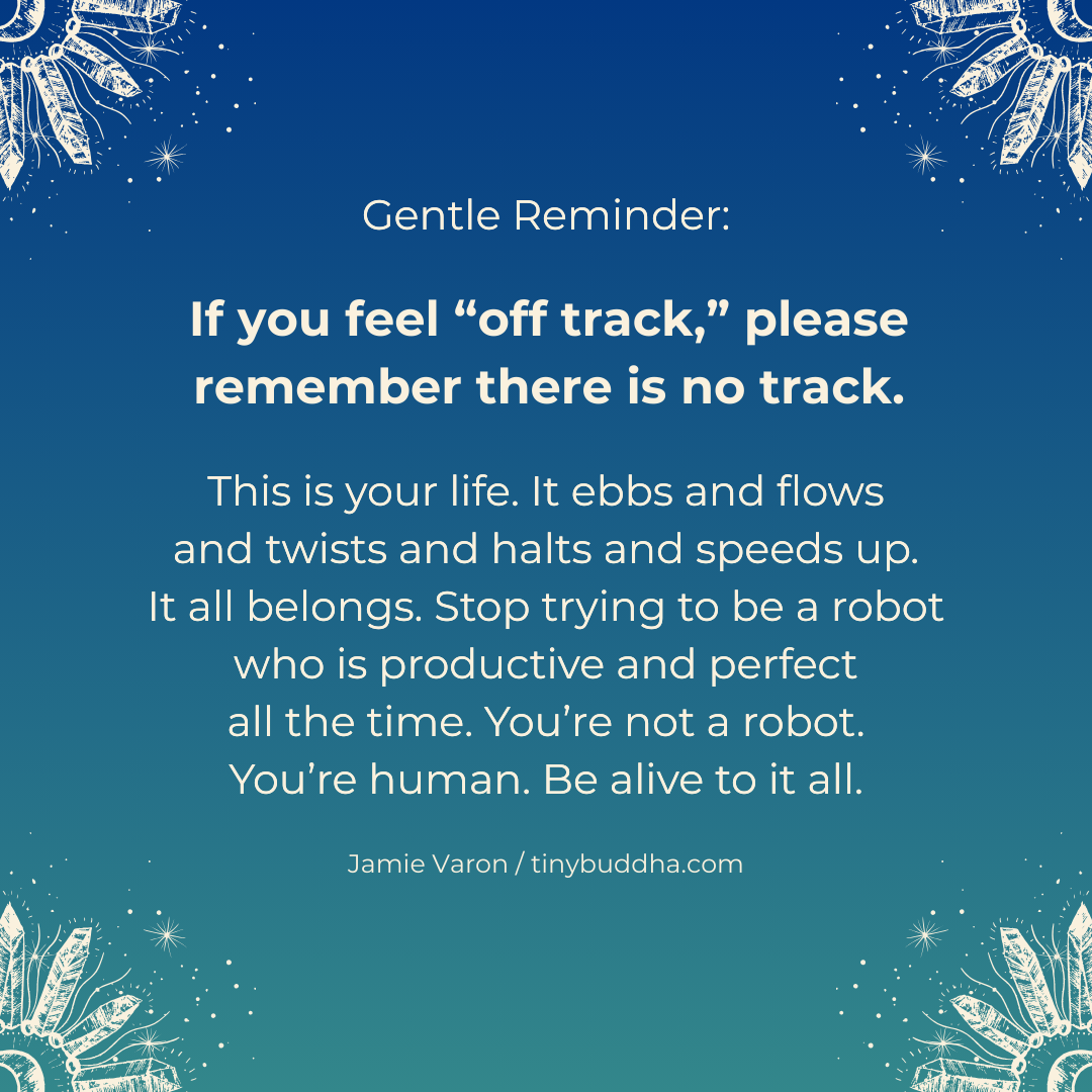 If You’re Feeling “Off Track”