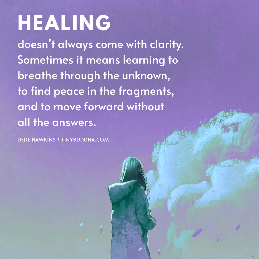 Healing Doesn’t Always Come with Clarity