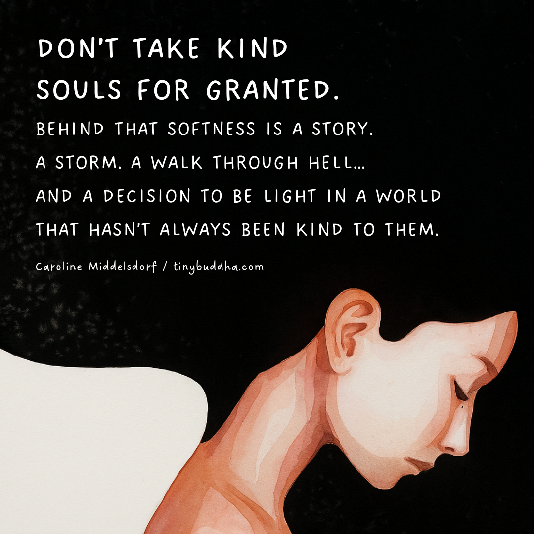 Don’t Take Kind Souls for Granted