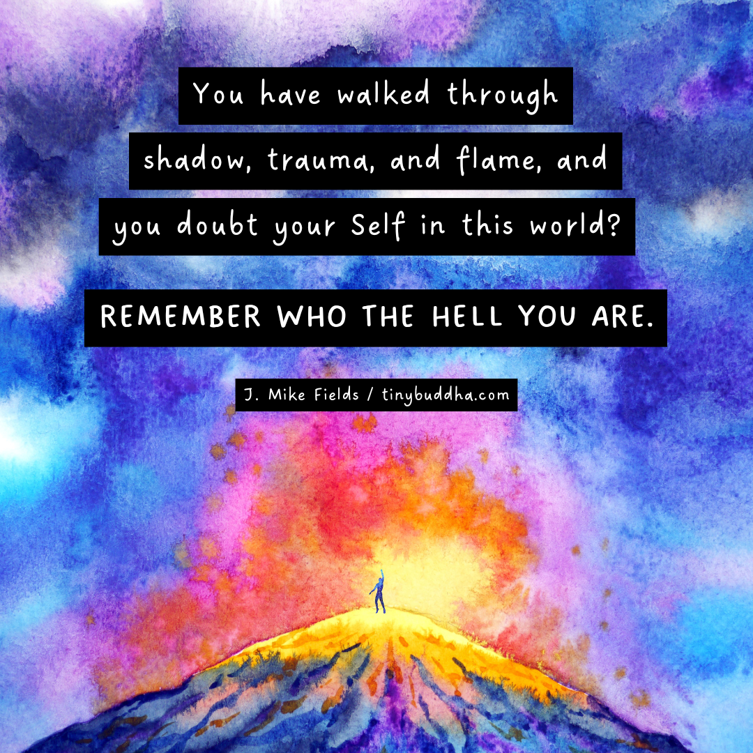 Remember Who the Hell You Are