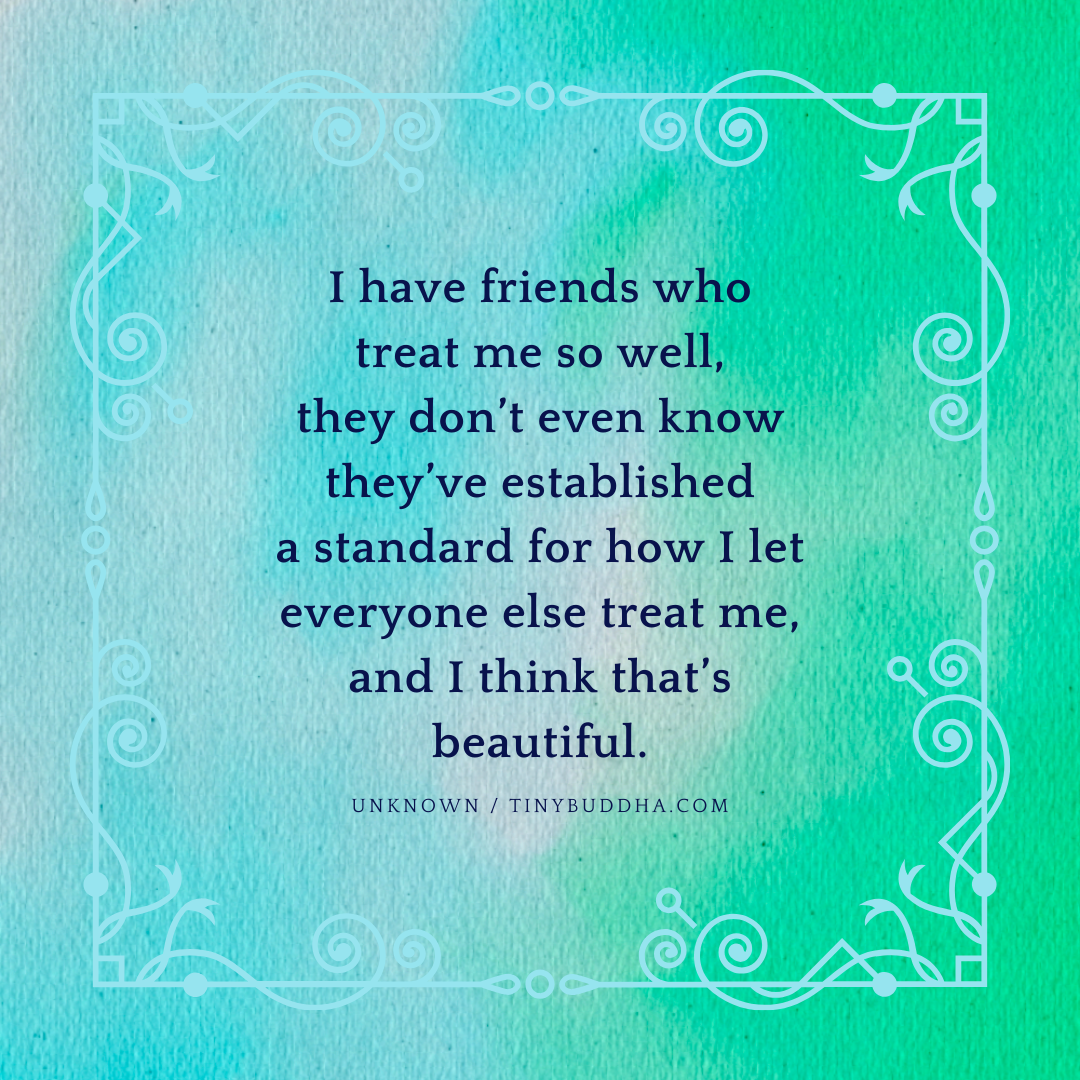 Friends Who Treat Me So Well