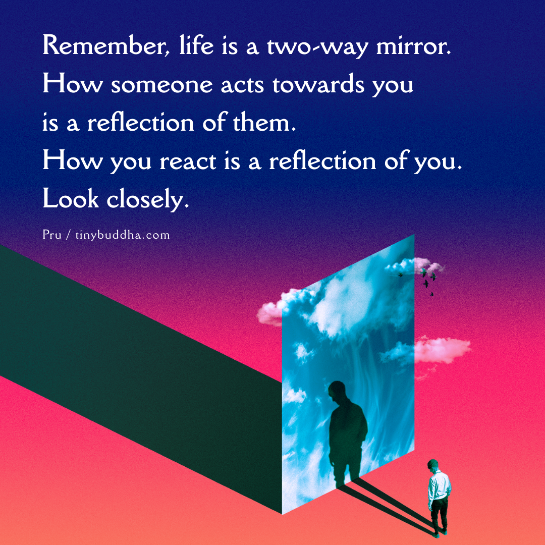 Life Is a Two-Way Mirror