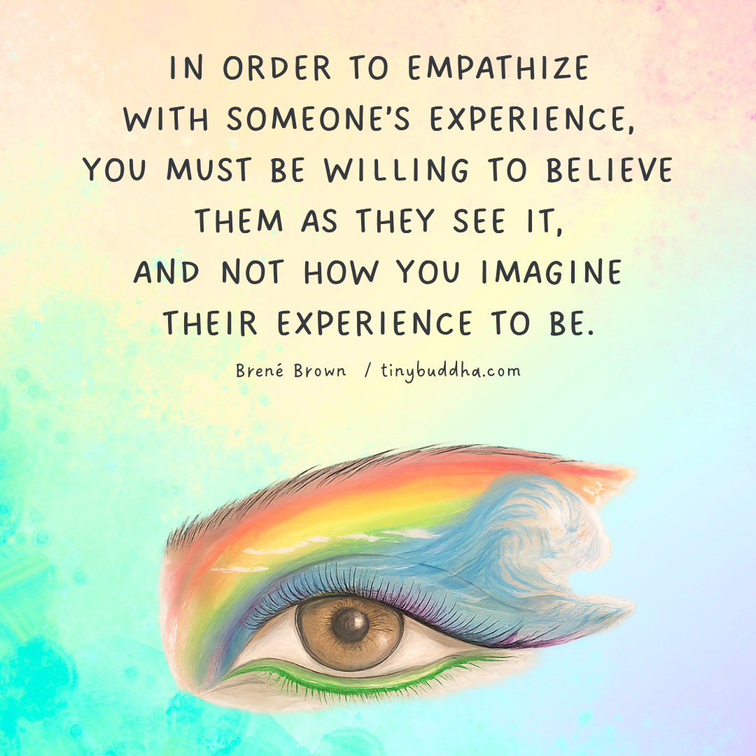 To Empathize with Someone’s Experience