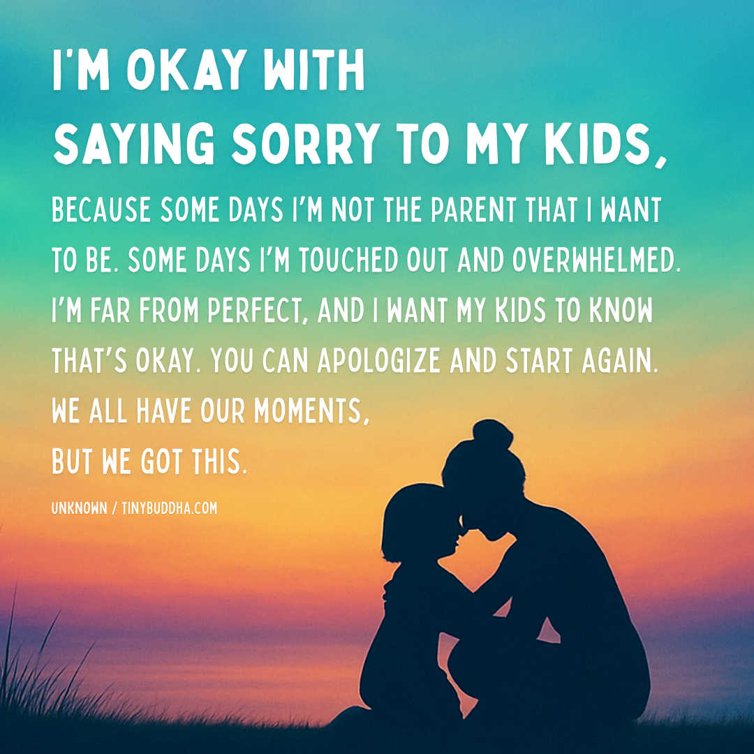 I’m Okay with Saying Sorry to My Kids