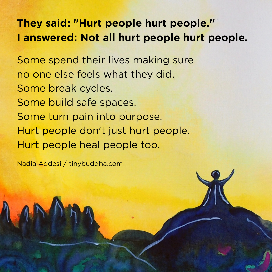 Not All Hurt People Hurt People