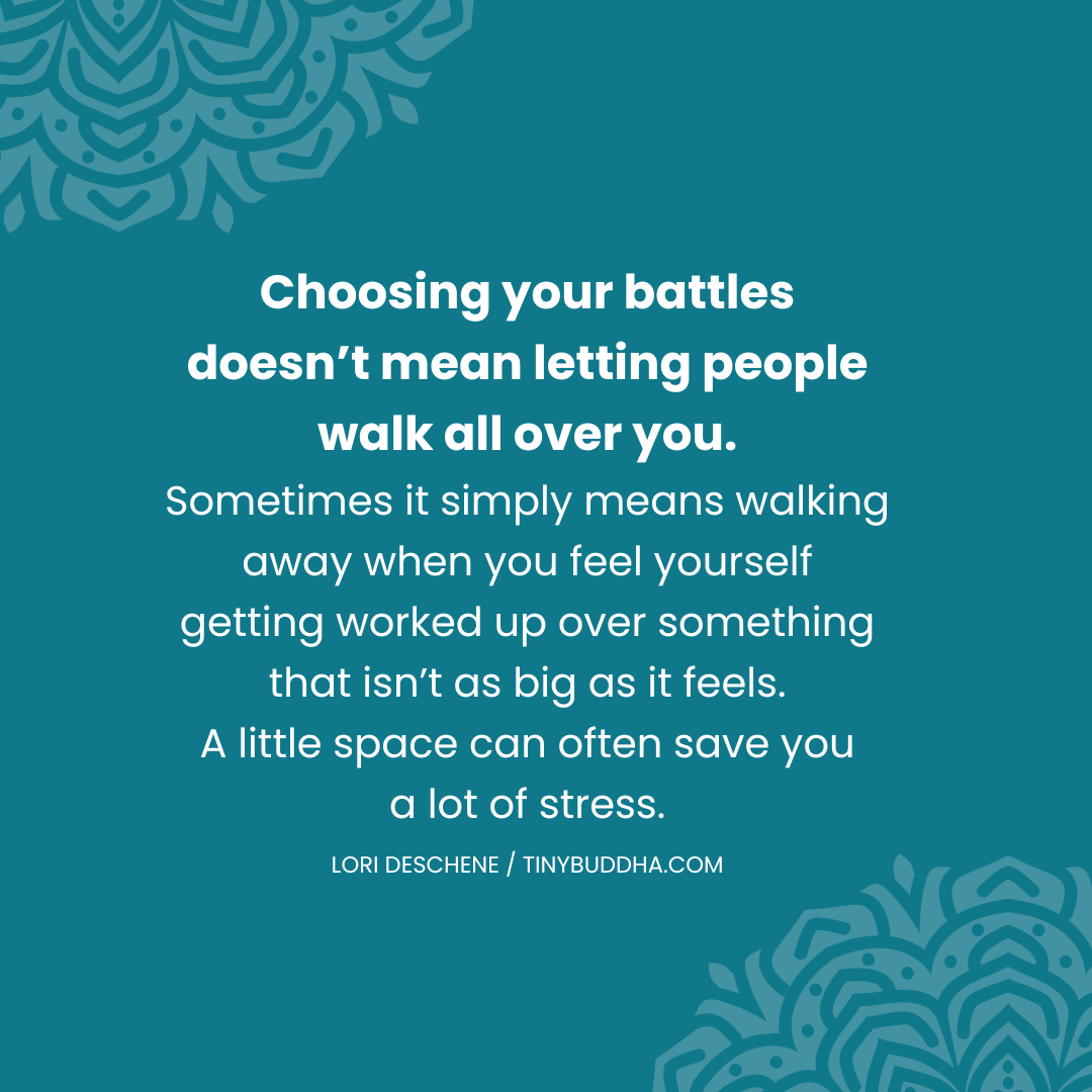 Choosing Your Battles Doesn’t Mean…