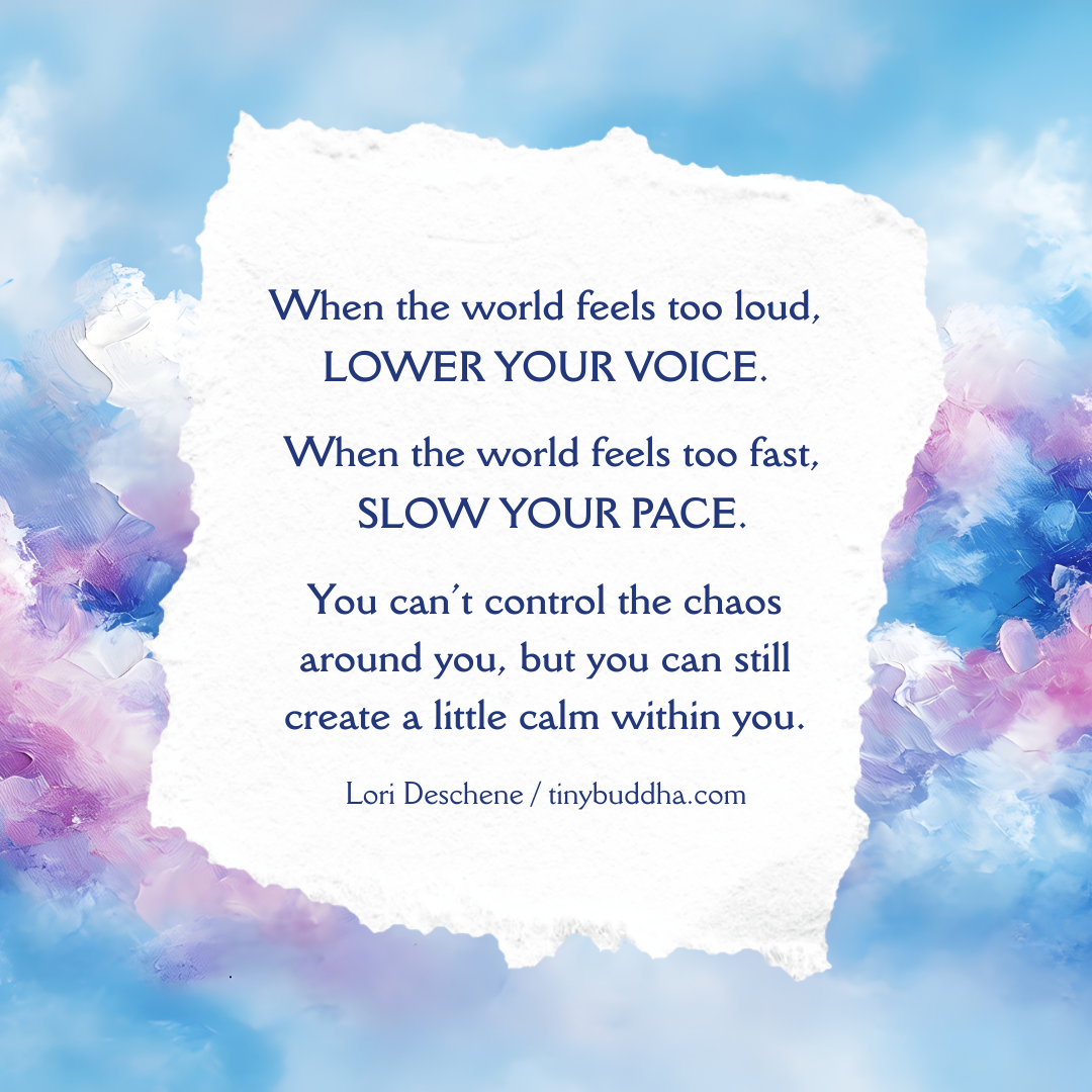 When Life Feels Too Loud